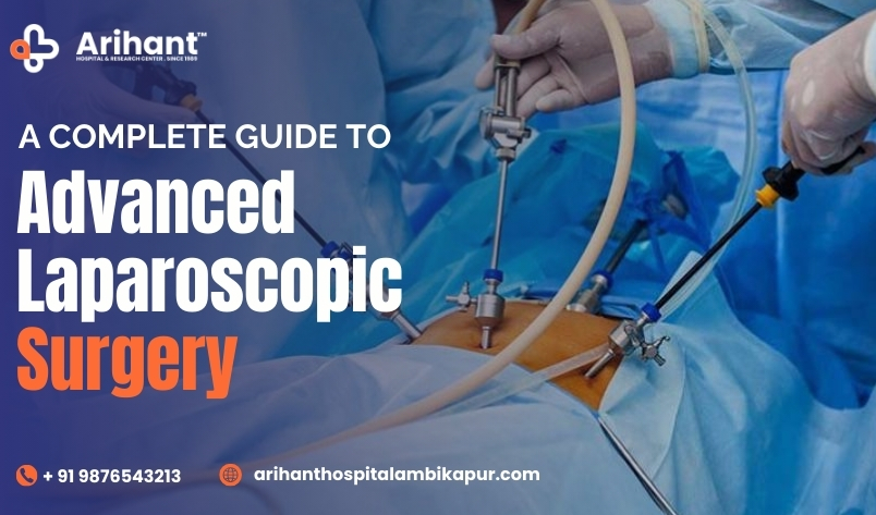 A Complete Guide to Advanced Laparoscopic Surgery