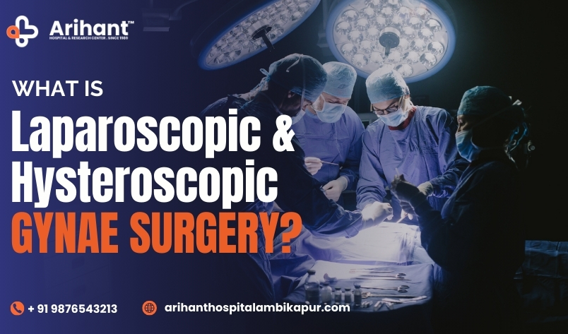 What Is Laparoscopic & Hysteroscopic Gynae Surgery?